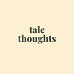 Tale Thoughts