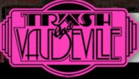 Trash & Vaudeville