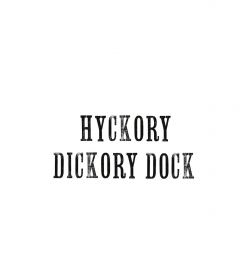 Hyckory Dickory Dock
