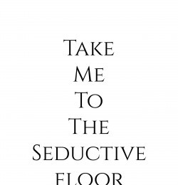 Take Me To The Suductive Floor