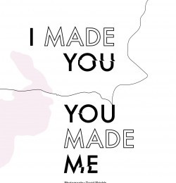 I made you, you made me
