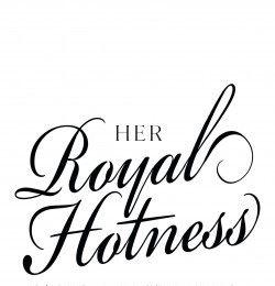 Her Royal Hotness