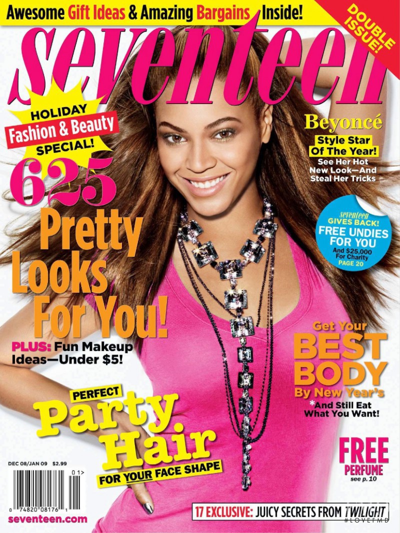 Beyoncé
 featured on the Seventeen USA cover from December 2008