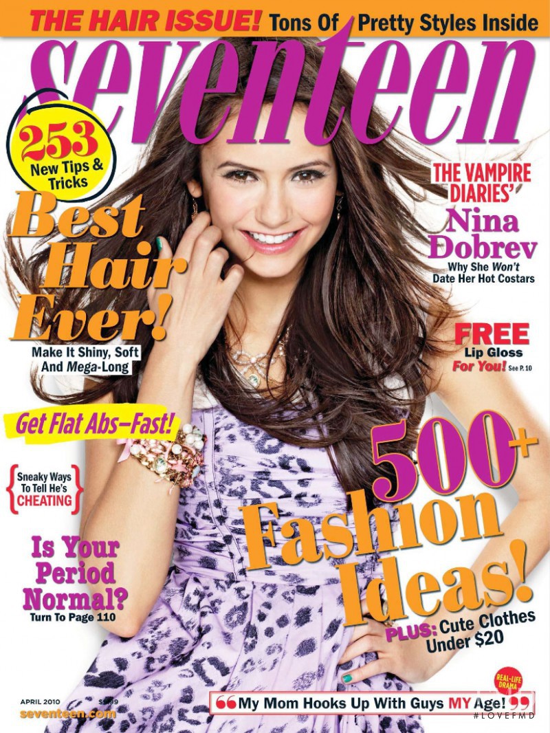 Nina Dobrev featured on the Seventeen USA cover from April 2010