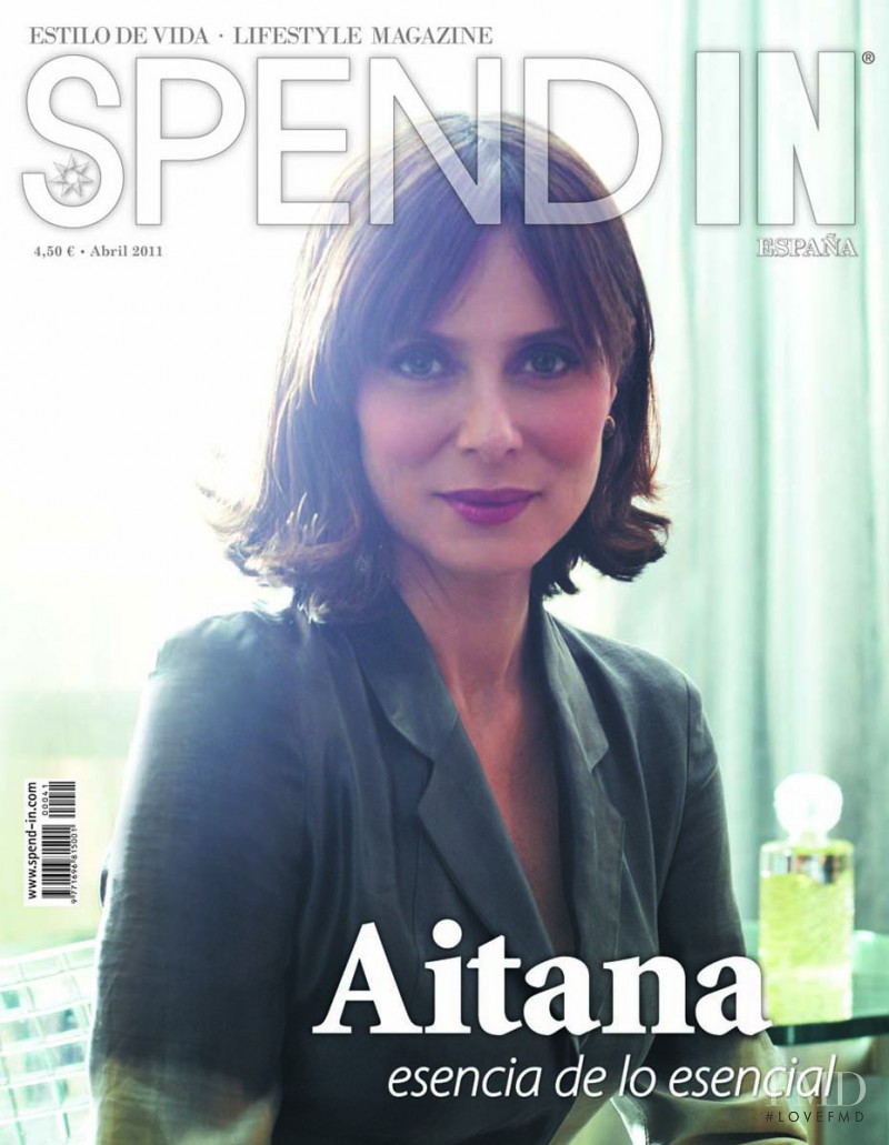 Aitana Sánchez-Gijón featured on the Spend In cover from April 2011