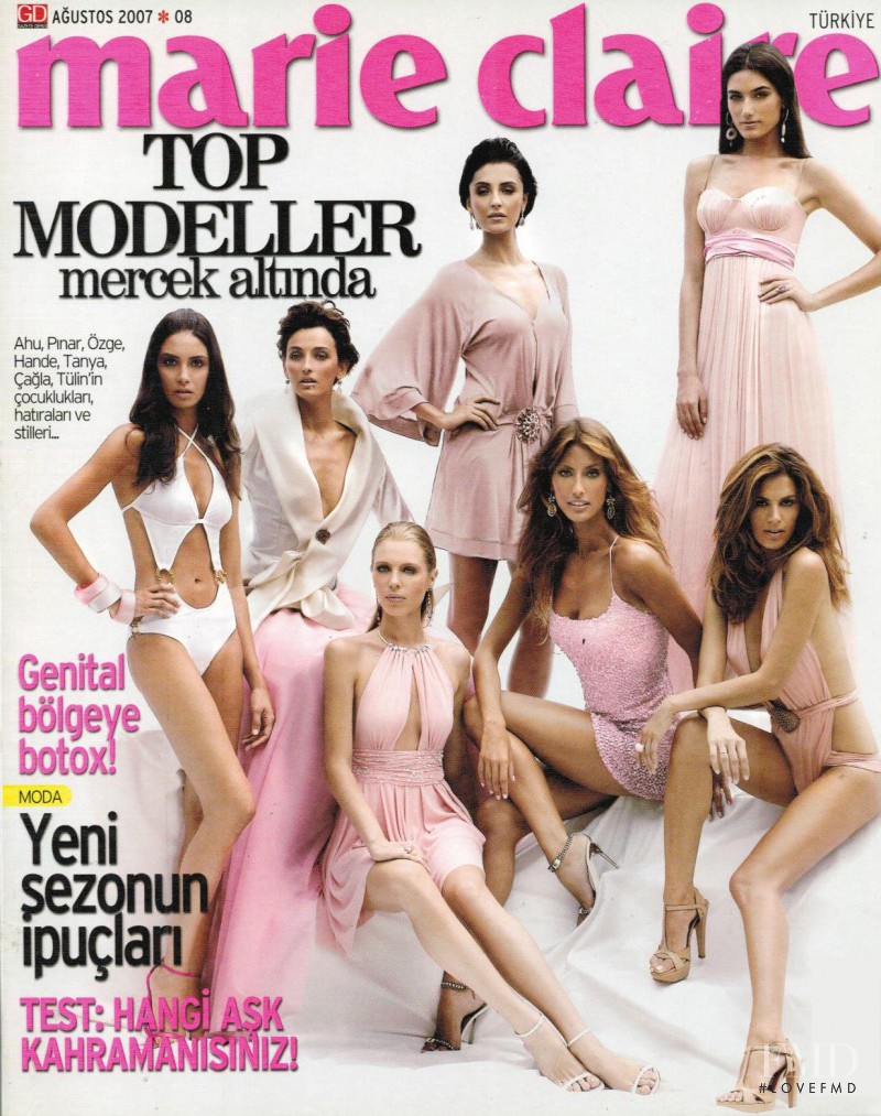 Ahu Yagtu, Ozge Ulusoy, Tanya, Pinar Tezcan, Cagla Sikel, Hande Subasi featured on the Marie Claire Turkey cover from August 2007