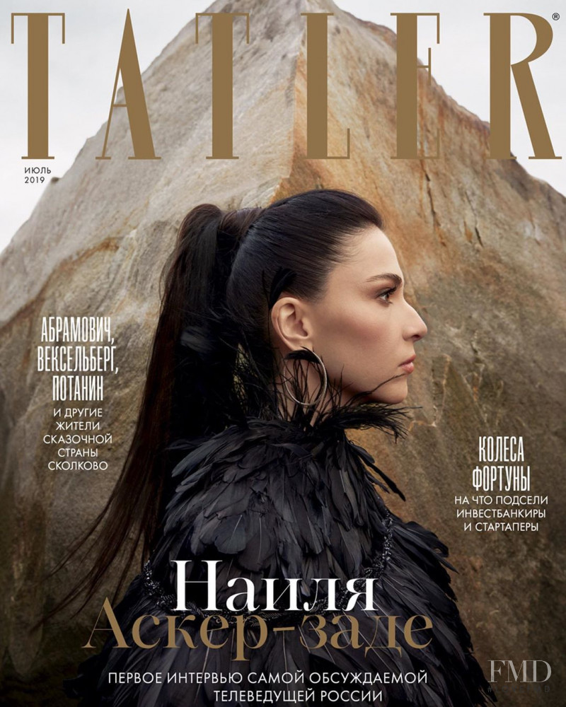 Nailya Asker-Zade featured on the Tatler Russia cover from July 2019