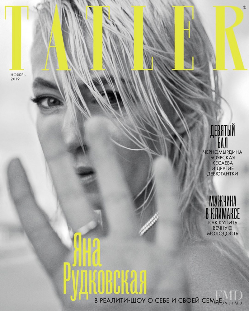 Yana Rudkovskaya featured on the Tatler Russia cover from November 2019