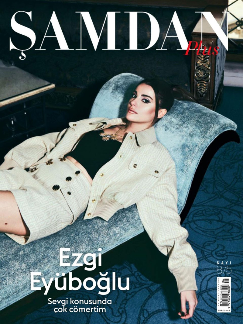 Ezgi Eyuboglu featured on the Samdan Plus cover from March 2022