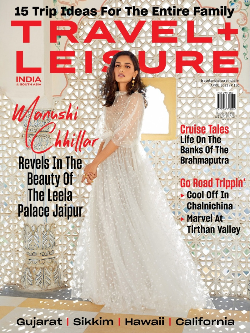 Manushi Chhillar featured on the Travel+Leisure India cover from April 2022