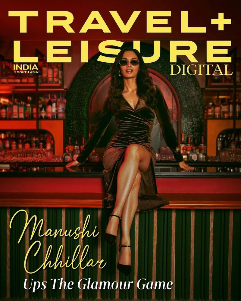 Manushi Chhillar featured on the Travel+Leisure India cover from October 2023