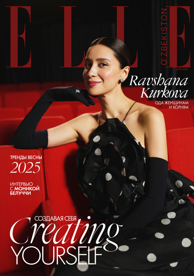 Ravshana Kurkova featured on the Elle Uzbekistan cover from March 2025