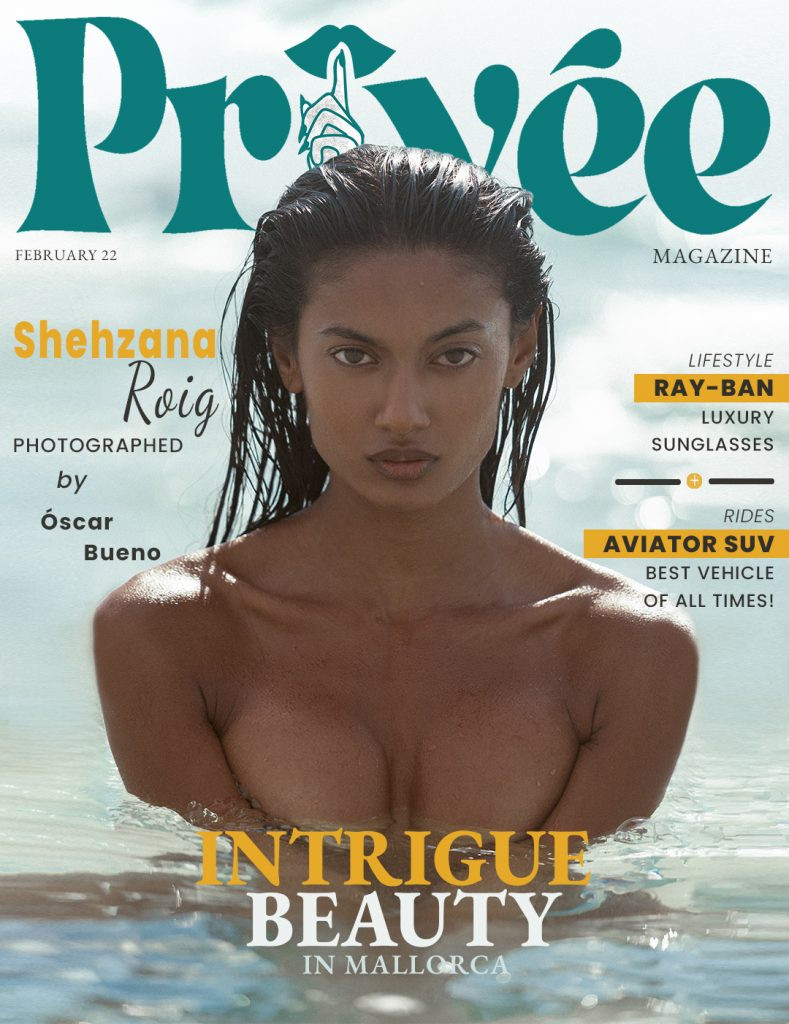 Shehzana Roig featured on the Privée Magazine cover from February 2022