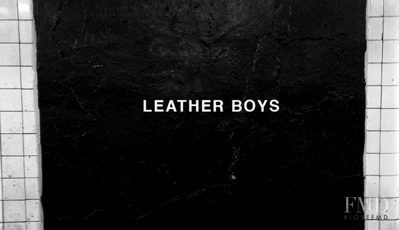 Willy Chavarria Leather Boys lookbook for Spring/Summer 2016